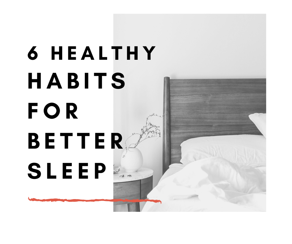 Six Healthy Habits For Better Sleep - Feel Good Fuel